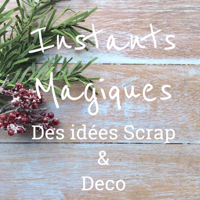 Instants Magiques #5...Des idées déco!